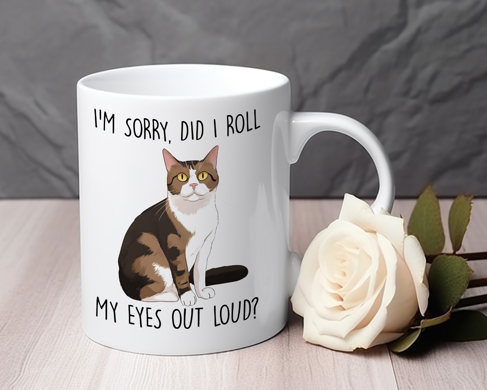 I'm sorry did I roll my eyes out loud cat Novelty mug 11 oz