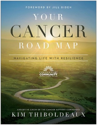 Your Cancer Road Map: Navigating Life With Resilience by Kim Thiboldeaux (Englis