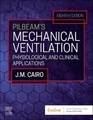 Pilbeam's Mechanical Ventilation: Physiological and Clinical Applications by Jam
