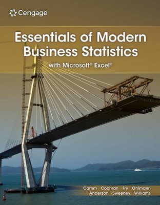 Essentials of Modern Business Statistics with Microsoft Excel by David Anderson 