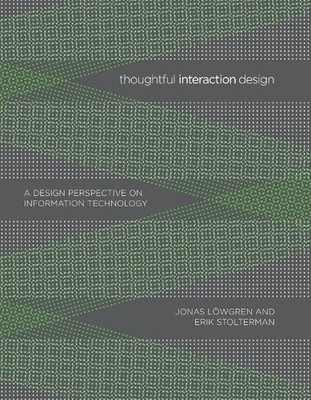 Thoughtful Interaction Design: A Design Perspective on Information Technology by