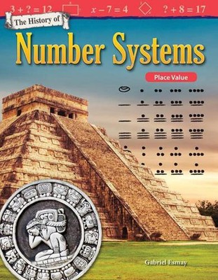 The History of Number Systems: Place Value by Gabriel Esmay (English) Paperback 