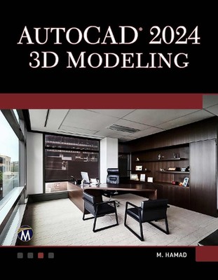 AutoCAD 2024 3D Modeling by Munir Hamad Paperback Book