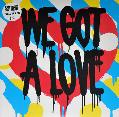 SHIT ROBOT - WE GOT A LOVE, ORG 2014 vinyl 2LP + CD, NEW - SEALED! 