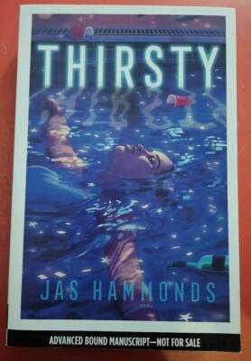 Thirsty, Jas Hammonds, Advanced Bound Manuscript