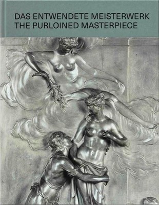 The Purloined Masterpiece: Das entwendete Meisterwerk by Sabine Folie (English) 
