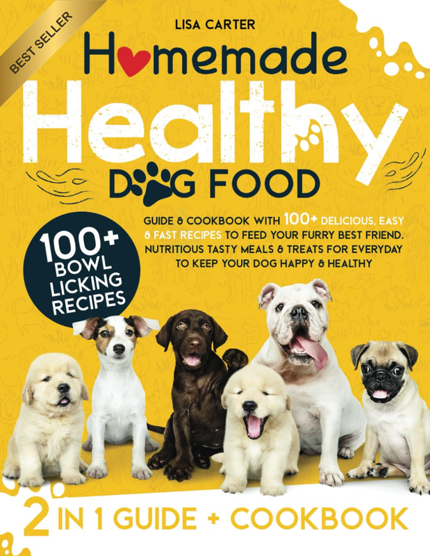Homemade Healthy Dog Food: Guide & Cookbook with 100+ Delicious, Easy & Fast Rec