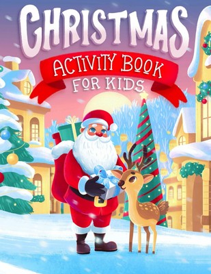 Christmas Activity Book For Kids: For Kids Ages 4-8. Coloring Pages, Word Se...