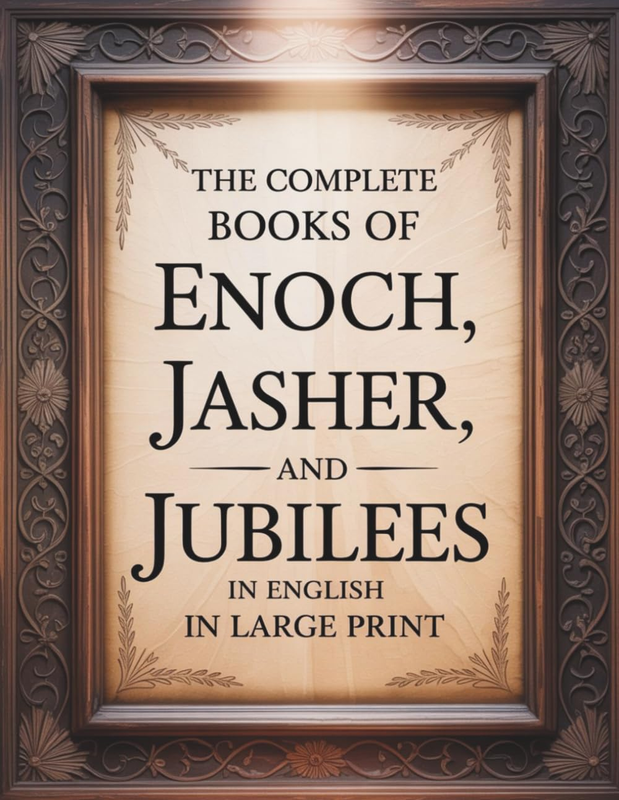 The Complete Books of Enoch, Jasher, and Jubilees in English in Large Print: the