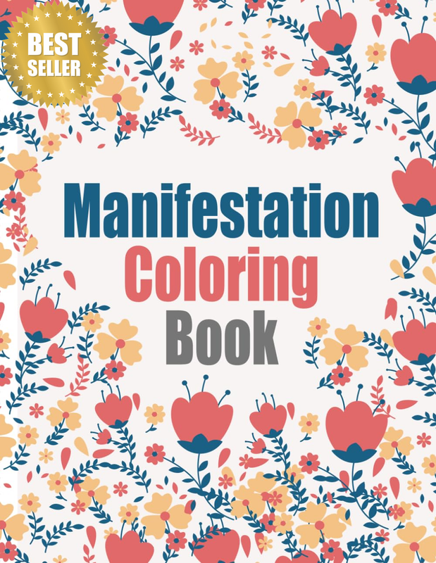 Manifestation Coloring Book for Women, Teens & Adults: an Inspirational Journey