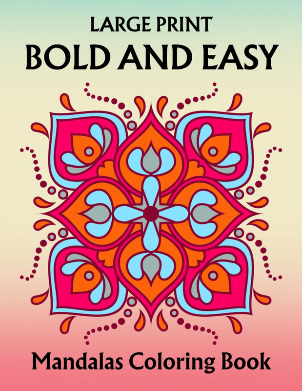 Large Print Bold and Easy Mandalas Coloring Book: Simple Mandala Coloring Pages