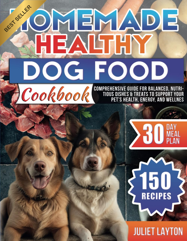 Homemade Healthy Dog Food Cookbook: 150 Recipes and Comprehensive Guide for Bala