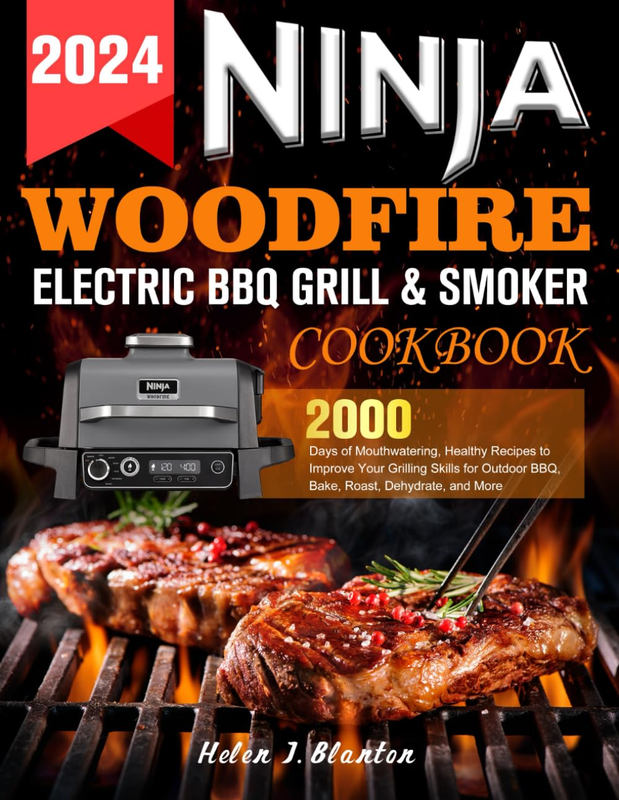 Ninja Woodfire Electric BBQ Grill & Smoker Cookbook - 2000 Days of Mouthwatering