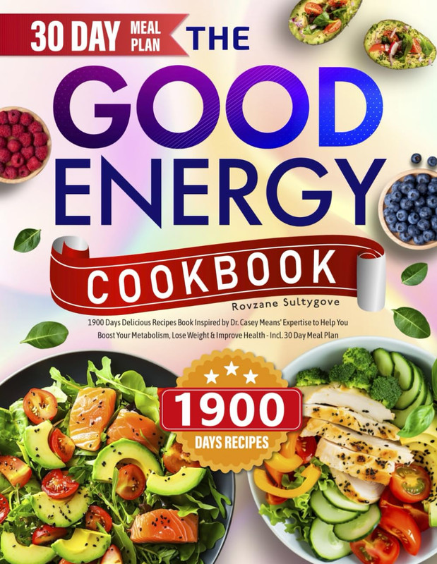 The Good Energy Cookbook: 1900 Days Delicious Recipes Book Inspired