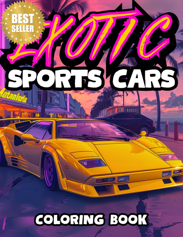 Exotic Sports Cars Coloring Book: Supercars | Modern, Retro Classics, Race, Luxu