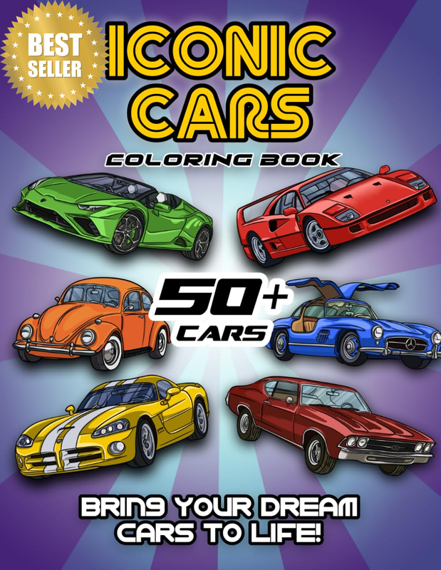 Iconic Cars Coloring Book: 50+ Classic, Muscle and Retro Supercars | Bring Your