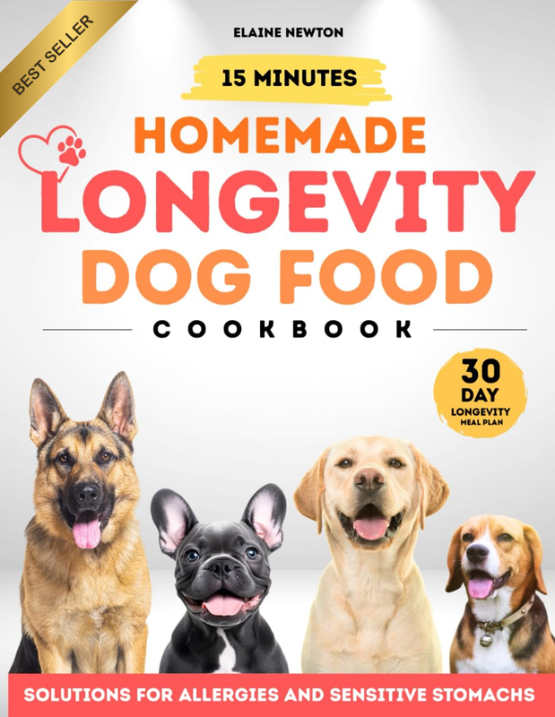 15 Minutes Homemade Longevity Dog Food Cookbook: Balanced Meals and Complete Rec
