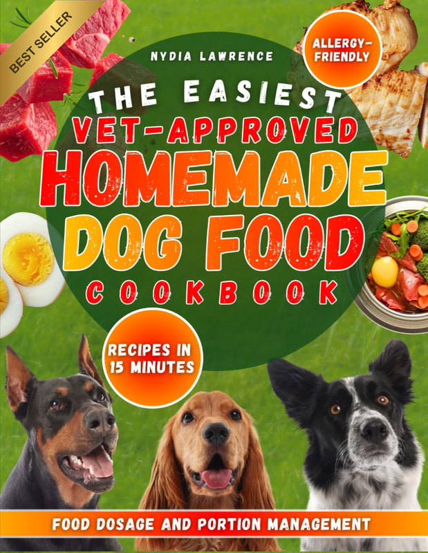 The Easiest Vet-Approved Homemade Dog Food Cookbook: Enjoy Healthy & Allergy-Fri