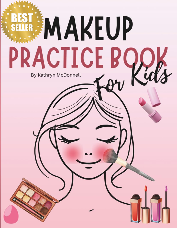 My First Makeup Book – Colour, Play, and Create!: Makeup Practice Book for Kids:
