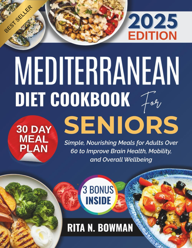 Mediterranean Diet Cookbook for Seniors Nourishing Meals to Support Brain and Bo
