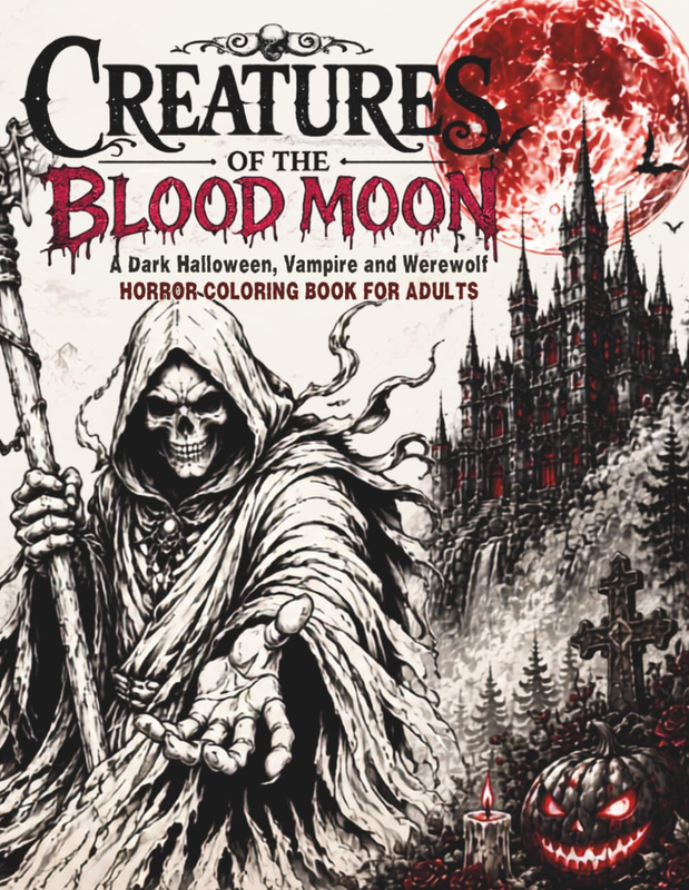 Creatures of the Blood Moon: a Dark Halloween, Vampire and Werewolf Horror Color