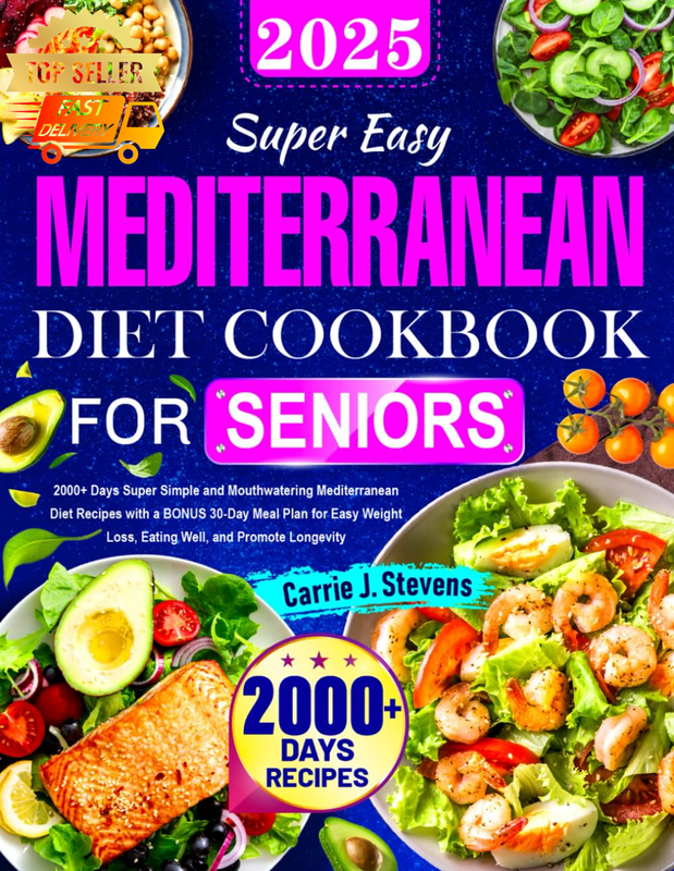Mediterranean Diet Cookbook Seniors: 2000+ Easy Recipes & 30-Day Meal Plan