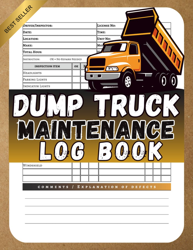 Dump Truck Maintenance Log Book: Maintain Safety Standards and Regulatory Compli