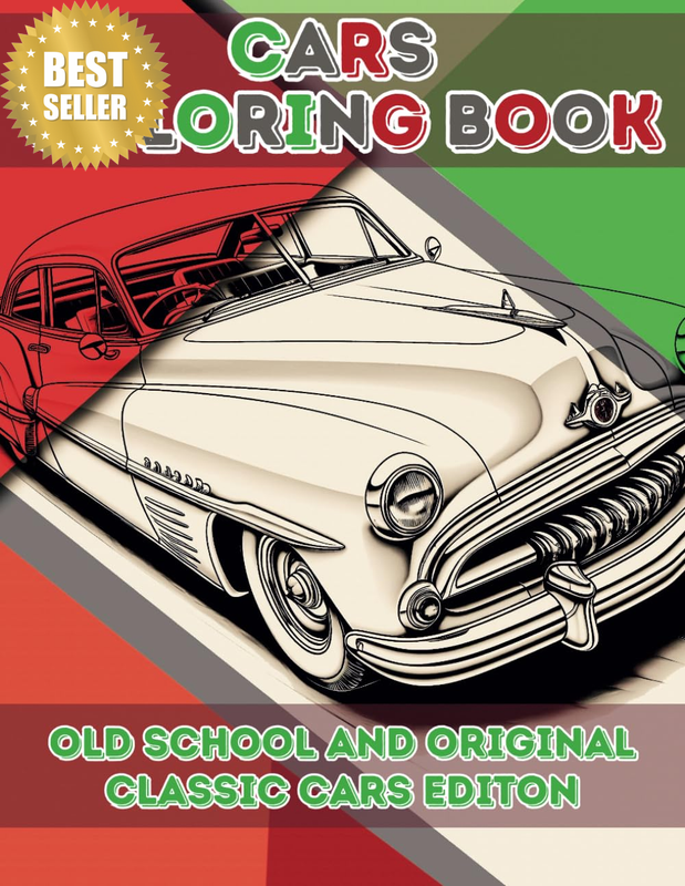 Cars Coloring Book Old School and Original Classic Cars Edition: Old School and