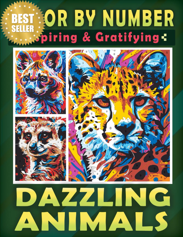 Color by Number Inspiring & Gratifying Dazzling Animals: Meet Your Favorite Crea