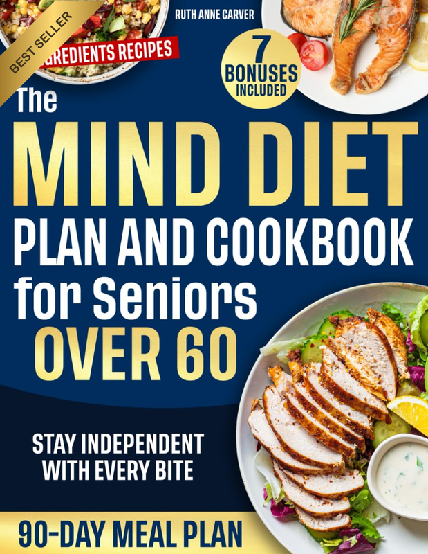 Mind Diet Cookbook for Seniors Over 60 Easy 4 Ingredient Recipes 90 Day Plan