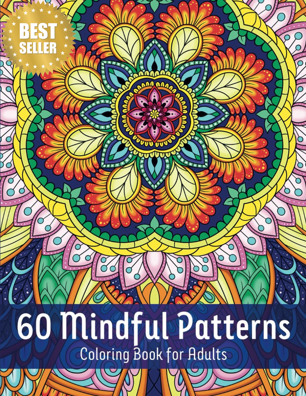 60 Mindful Patterns Coloring Book for Adults: Amazing Patterns of Stress Relievi
