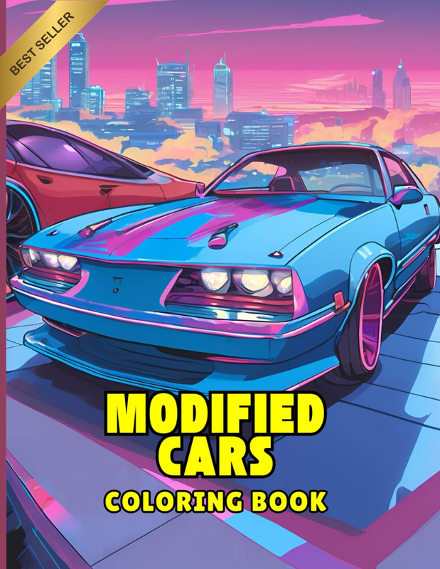 Modified Cars Coloring Book: Color the Fastest and Most Unique Rides for Kids an