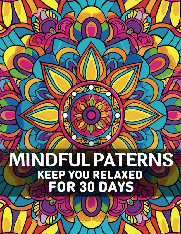 Mindful Patterns Adult Coloring Book: an Easy and Relieving Amazing Coloring Pag