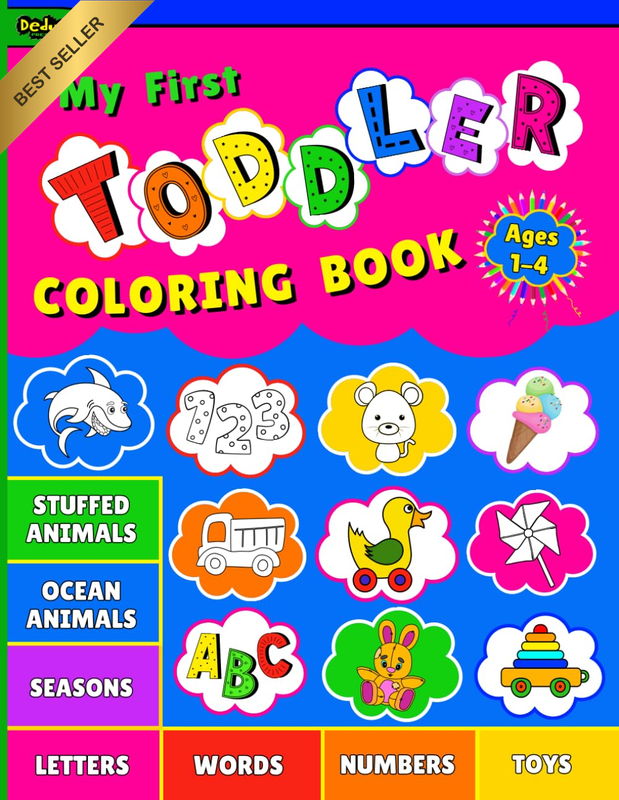 My First Toddler Coloring Book: Big Simple Pictures, First Words, Abcs, Numbers,