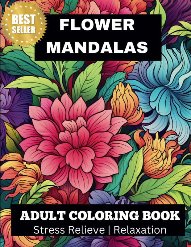 Flower Mandalas | Adult Coloring Book: Relaxing Coloring Book for Adults Featuri