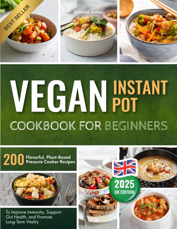 Vegan Instant Pot Cookbook 200 Plant-Based Pressure Cooker Recipes for Gut Healt