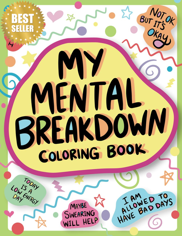 My Mental Breakdown Coloring Book for Adults: Funny Self Care Motivational Affir