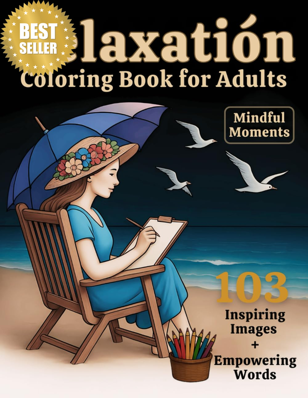 RELAXATION: Adult Coloring Book, Stress Relief Book to Calm the Mind, 103 Inspir