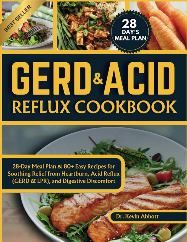 GERD and Acid Reflux Cookbook: 28-Day Meal Plan & 80+ Easy Recipes for Soothing