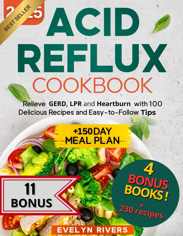 Acid Reflux Cookbook: Relieve GERD, LPR and Heartburn with 100 Delicious Recipes