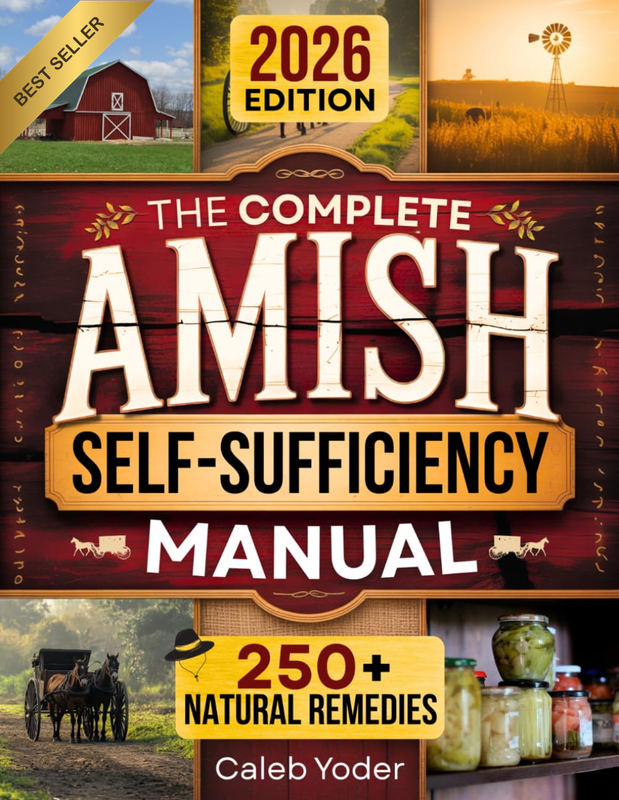 The Complete Amish Self-Sufficiency Manual: a Step-By-Step Guide to Master Off-G