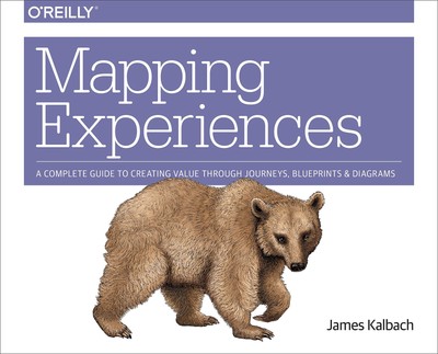 Mapping Experiences: A Complete Guide to Creating Value through Journeys, Bl...