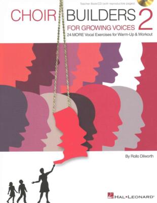 Choir Builders for Growing Voices 2: 24 More Vocal Exercises for Warm-Up and Wor