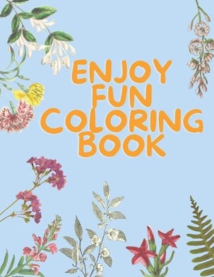 Enjoy fun coloring book: Enjoy fun coloring and simple designs with this relaxin