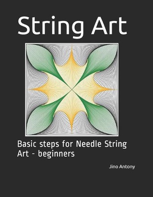 String Art: Basic steps for Needle String Art - beginners by Jino Antony Paperba