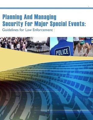 Planning And Managing Security For Major Special Events: Guidelines for Law Enfo