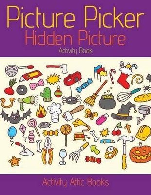 Picture Picker: Hidden Picture Activity Book by Activity Attic Books (English) P