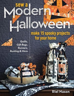 Sew a Modern Halloween: Make 15 Spooky Projects for Your Home by Riel Nason (Eng