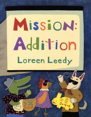 Mission: Addition by Loreen Leedy (English) Paperback Book