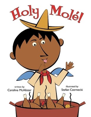 Holy Mole'! by Caroline McAlister Paperback Book